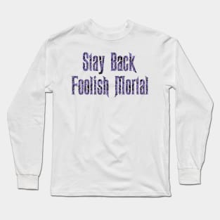 Haunted Mansion Stay Back Foolish Mortal Long Sleeve T-Shirt